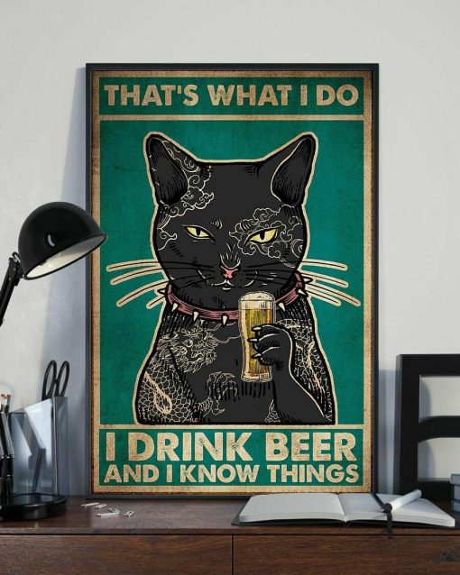 Thats What I Do I Drink Beer and I Know Things Tattoo Black Cat Meow Poster