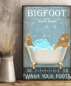 Bigfoot Bath Soap Co Wash Your Foots Established 1959 Poster