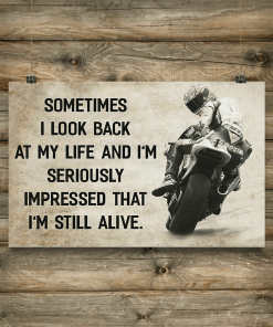 Sometimes I Look Back At My Life I'm Still Alive Biker Motorcycle Poster