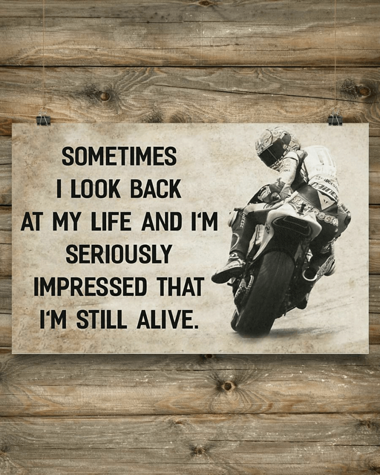 Sometimes I Look Back At My Life Im Still Alive Biker Motorcycle Poster