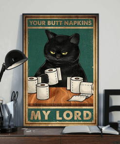 Your Butt Napkins My Lord Funny Black Cat Meow Poster