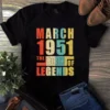 March 1951 The Birth Of Legends Vintage Unisex Tshirt 3 March 1951 The Birth Of Legends Vintage Unisex Tshirt