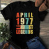 April 1977 The Birth Of Legends Vintage Unisex Tshirt 2 April 1977 The Birth Of Legends Vintage Unisex Tshirt