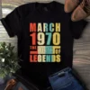 March 1970 The Birth Of Legends Vintage Unisex Tshirt 3 March 1970 The Birth Of Legends Vintage Unisex Tshirt