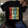 March 1985 The Birth Of Legends Vintage Unisex Tshirt 2 March 1985 The Birth Of Legends Vintage Unisex Tshirt