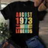 August 1973 The Birth Of Legends Vintage Unisex Tshirt 3 August 1973 The Birth Of Legends Vintage Unisex Tshirt