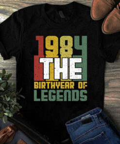1984 The Birthyear Of Legends Vintage Tshirt
