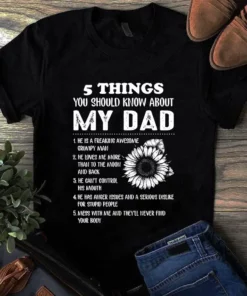 5 Things You Should Know About My Dad Sunflower Tshirt