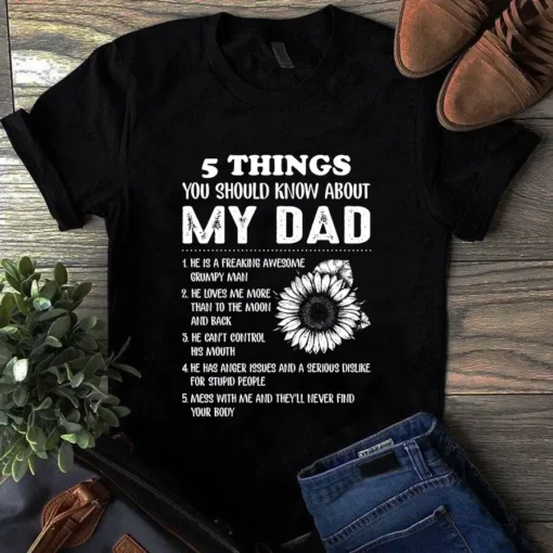 5 Things You Should Know About My Dad Sunflower Tshirt
