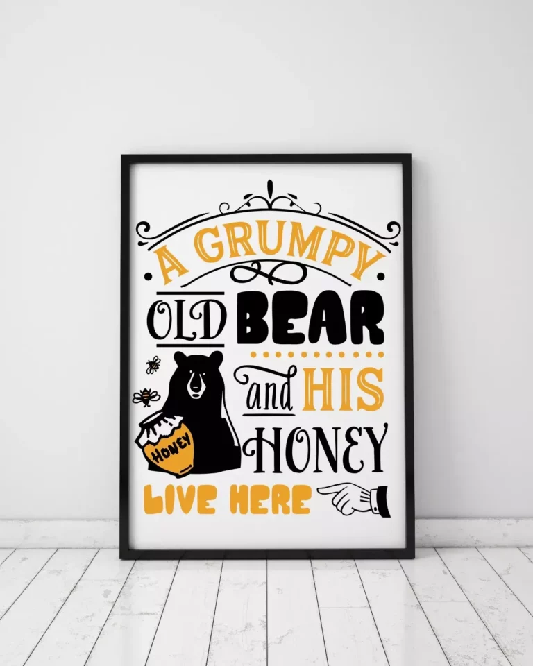 A Grumpy Old Bear and His Honey Live Here Bee Poster