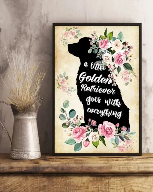 A Little Golden Retriever Goes With Everything Flower Dog Poster