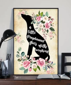 A Little Greyhound Goes With Everything Flower Dog Poster