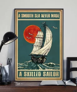 A Smooth Sea Never Made A Skilled Sailor Ship Ocean Poster