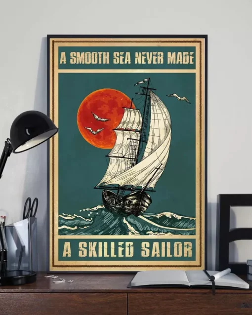 A Smooth Sea Never Made A Skilled Sailor Ship Ocean Poster