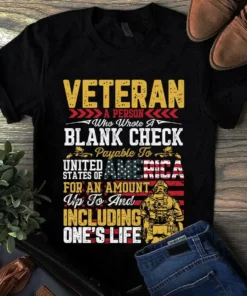 A Veteran Is A Person Who Wrote A Blank Check Us Veteran Tshirt