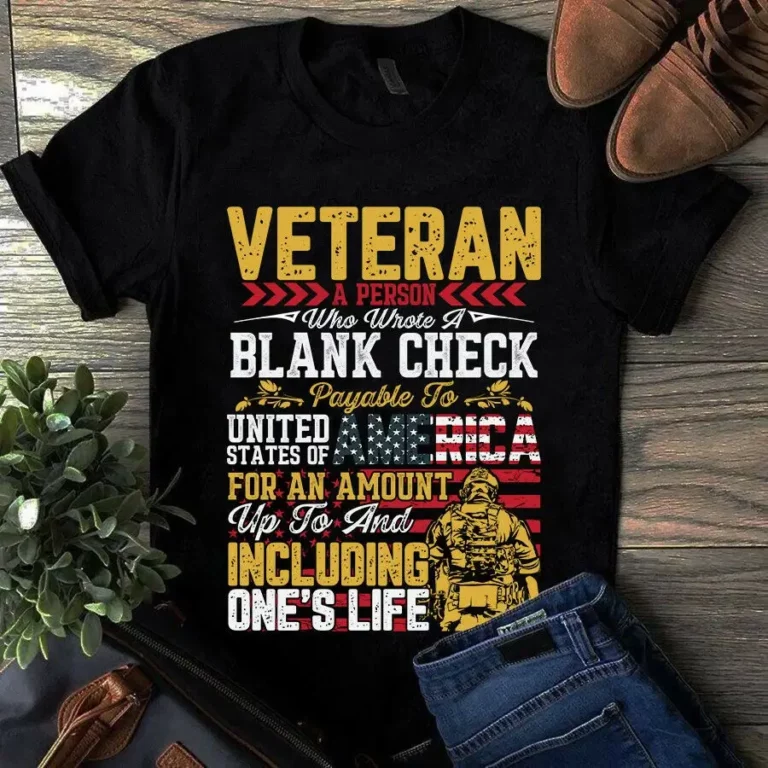 A Veteran Is a Person Who Wrote a Blank Check US Veteran Tshirt