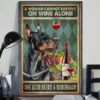 A Woman Cannot Survive On Wine Alone She Also Needs A Doberman Poster