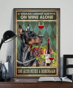 A Woman Cannot Survive On Wine Alone She Also Needs A Doberman Poster