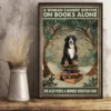 A Woman Cannot Survive on Books Alone She Also Need a Bernese Mountain Dog Poster
