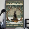 A Woman Cannot Survive on Books Alone She Also Needs a Cat Poster