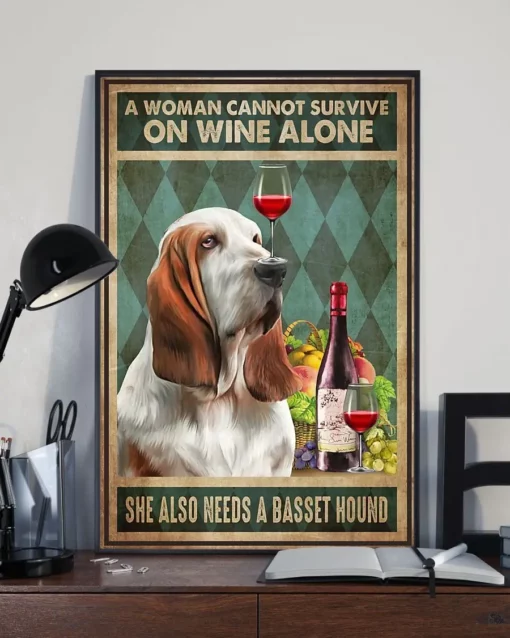 A Woman Cannot Survive On Wine Alone She Also Needs A Basset Hound Dog Poster