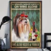 A Woman Cannot Survive On Wine Alone She Also Needs A Yorkie Dog Poster 2 A Woman Cannot Survive on Wine Alone She Also Needs a Yorkie Dog Poster