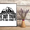 Adventure Is Out There Let's Go Find It Moutain Camping Poster 3 Adventure Is Out There Lets Go Find It Moutain Camping Poster