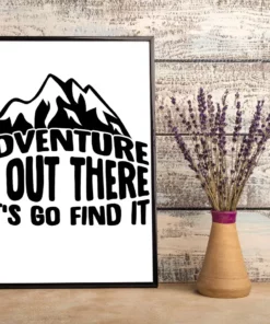 Adventure Is Out There Let's Go Find It Moutain Camping Poster