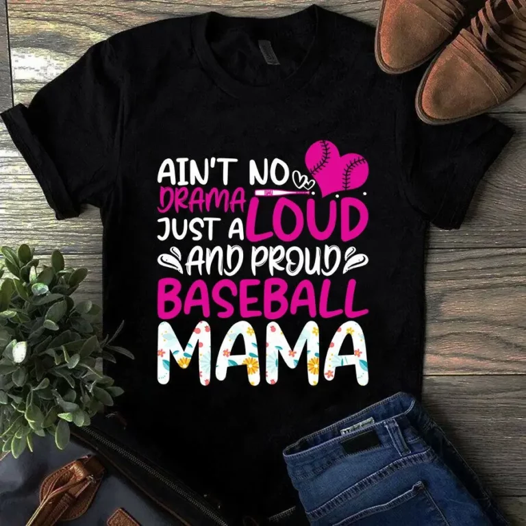 Aint No Drama Just a Loud and Proud Baseball Mama tShirt