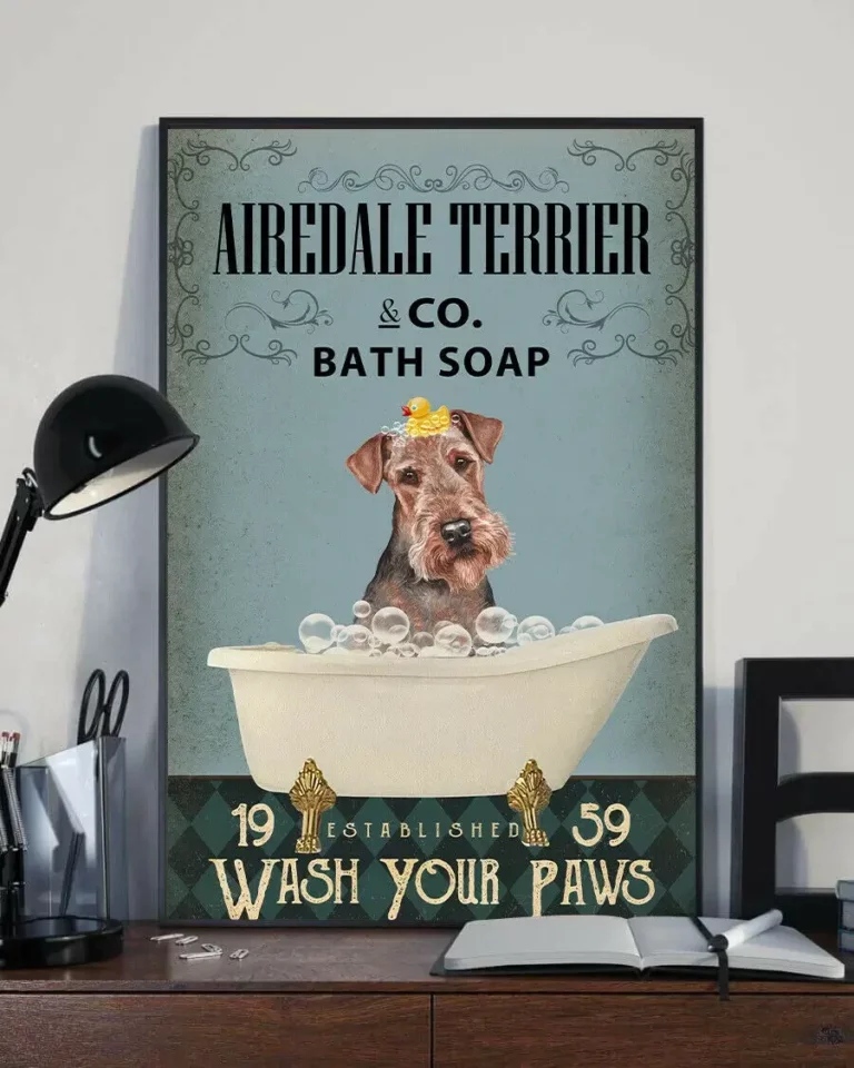 Airedale Terrier and Co Bath Soap Wash Your Paws Airedale Terrier Dog Poster