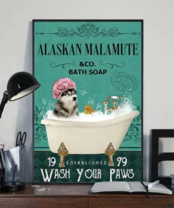 Alaskan Malamute And Co Bath Soap Wash Your Paws Dog Poster