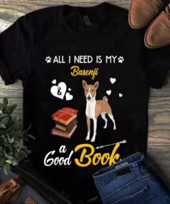 All I Need Is My Basenji And A Good Book Dog Tshirt