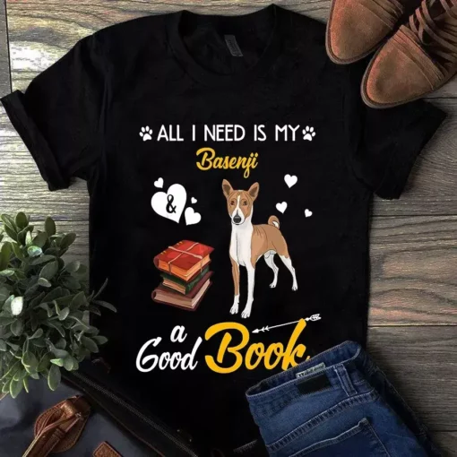All I Need Is My Basenji And A Good Book Dog Tshirt