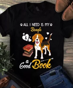 All I Need Is My Beagle And A Good Book Dog Tshirt