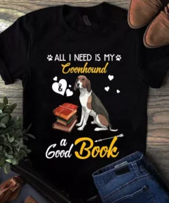 All I Need Is My Coonhound And A Good Book Dog Tshirt