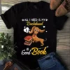All I Need Is My Dachshund and a Good Book Dog Tshirt