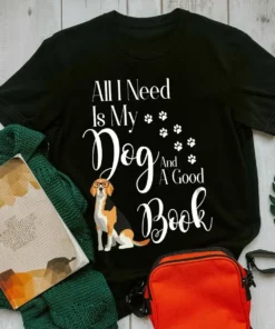 All I Need Is My Dog And A Good Book Beagle Dog Tshirt