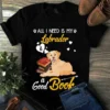 All I Need Is My Labrador and a Good Book Dog Tshirt