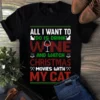 All I Want to Do Is Drink Wine and Watch Christmas Movies With My Cat Tshirt