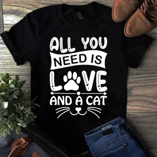 All You Need Is Love And A Cat Gift Tshirt