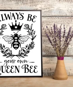 Always Be Your Own Queen Bee Poster