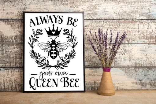 Always Be Your Own Queen Bee Poster