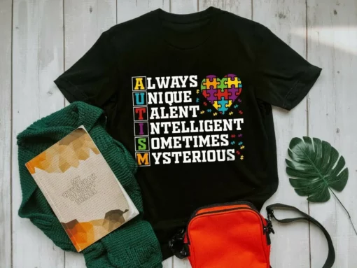 Always Unique Talent Intelligent Sometimes Mysterious Autism Gift Tshirt