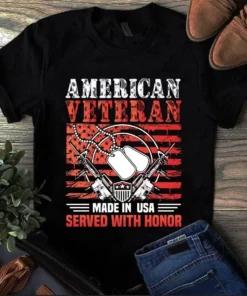 American Veteran Made In Usa Served With Honor Gift Tshirt