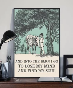 And Into The Barn I Go To Lose My Mind And Find My Soul Horse Poster