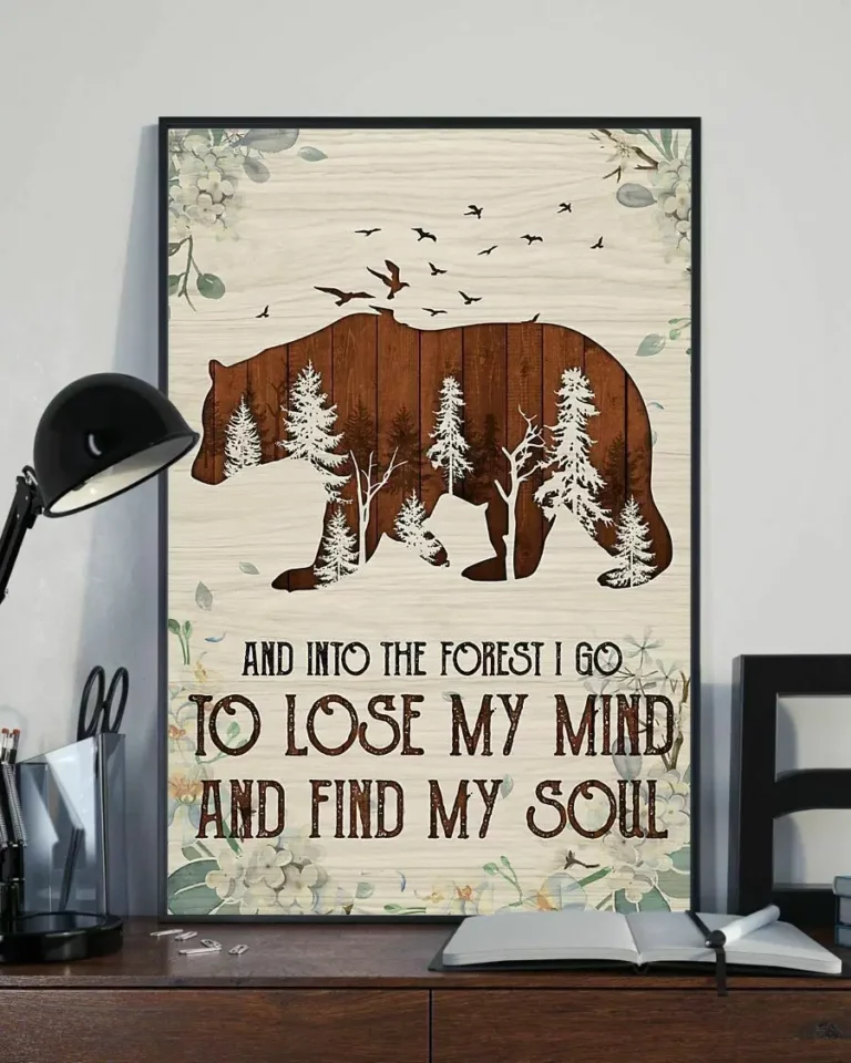 And Into the Forest I Go to Lose My Mind and Find My Soul Bear Camping Poster