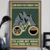 And Into the Forest I Go to Lose My Mind and Find My Soul Cyclist Bicyle Poster