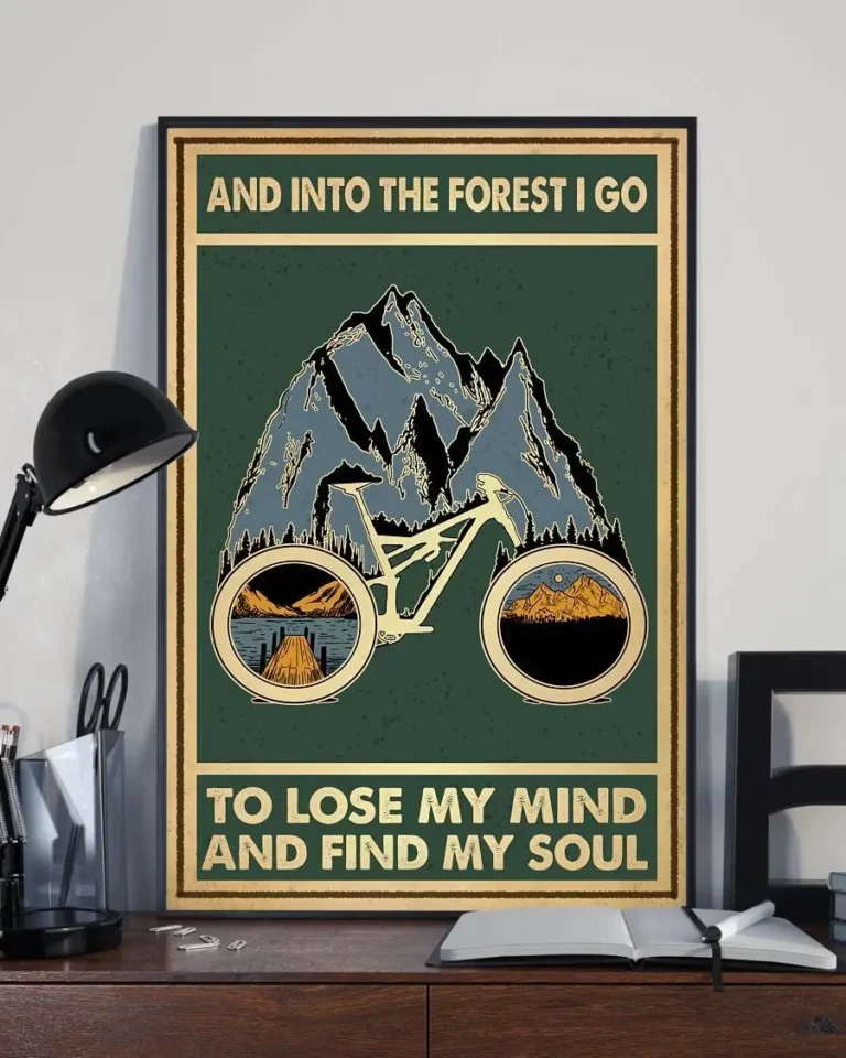 And Into the Forest I Go to Lose My Mind and Find My Soul Cyclist Bicyle Poster