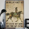 And Into The Forest I Go To Lose My Mind And Find My Soul Horse Poster 2 And Into the Forest I Go to Lose My Mind and Find My Soul Horse Poster