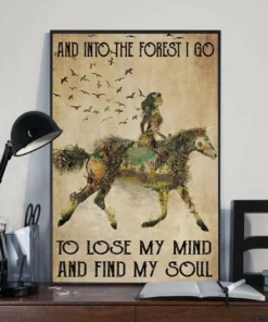 And Into The Forest I Go To Lose My Mind And Find My Soul Horse Poster